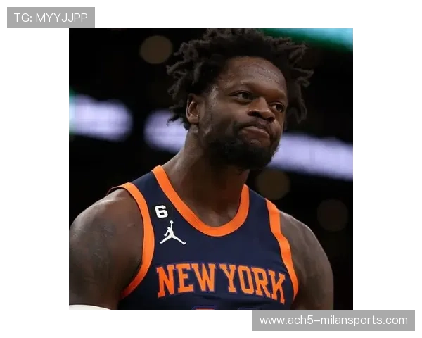 尼克斯期待兰德尔反弹:重振旗鼓的关键时刻 尼克斯期待兰德尔反弹:重振旗鼓的关键时刻